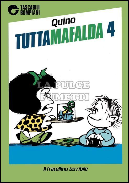 TASCABILI BOMPIANI RAGAZZI #    23 - TUTTAMAFALDA 4: IL FRATELLINO TERRIBILE - 7A EDIZIONE